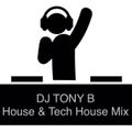 DJ TONY B Live House & Tech House Mix