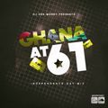 GHANA @ 61 INDEPENDENCE DAY MIX.