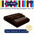 Dave Seaman & LuvDup Live On The Love To Be Extra Sensory European Tour 1995 - LuvDup Part One