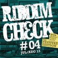 RIDDIM CHECK #4 (JUL AUG 2013)