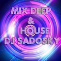 Mix Deep & House En Proceso..... By Dj Sadosky