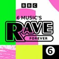 6 Music's Rave Forever: Rave of Glastonbury 2024, Part 1 - June 15, 2024