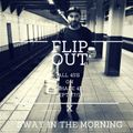 Flipout X Sway In The Morning - All 45s
