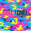 DRILL + CHILL 3