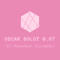 Oscar Bolot 0.67 (El Remember Olvidado)