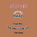 Rene & Bacus - Vol 299 (We're Going Deep Vinyl Mix) (12 Of 12) (9TH Feb 2023)