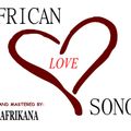 Dj Afrikana - African Love Songs (#HomeGrownKBC)