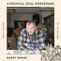 Liverpool Soul Weekender 24-26 June 2022 - Introducing: Daddy Bones