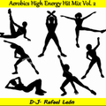 Aerobics High Energy Hit Mix Vol. 2 - A set to burn calories with hot music from the 80's