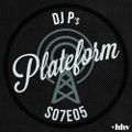 DJ P - PLATEFORM S07E05