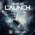The Launch #87 w/ dEVOLVE