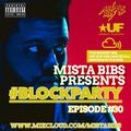 Mista Bibs - #BlockParty Episode 30 (Current R&B,HipHop & Dancehall) Follow me on twitter @mistabibs