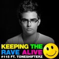 Keeping The Rave Alive Episode 115 featuring Toneshifterz