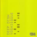 Deep Dish - Yoshiesque CD1 (1999)