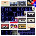 THE EDGE OF THE 80'S : 127