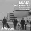 THREADS PROMOTERS UNITE MIX SERIES #004 - UKAEA (BOTOX RAVE KRU)