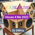 House Music 4 Me 2022 GWhiz