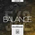BALANCE - Show #542 (Hosted by Spacewalker)
