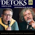 DETOKS POLITYCZNY #42 x Mirosław Oczkoś x Krzysztof Daukszewicz x radiospacja [31-07-2021]