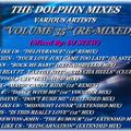 THE DOLPHIN MIXES - VARIOUS ARTISTS - ''VOLUME 35'' (RE-MIXED)