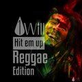 Hit em up (Reggae Edition)
