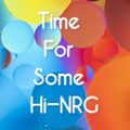 TIME FOR SOME Hi-NRG [EXPANDED] feat Evelyn Thomas, Fancy, Freeez, Modern Talking, Marsha Raven