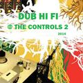 Dub Hi Fi @ The Controls 2