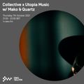 Collective x Utopia Music w- Mako & Quartz 07 OCT 2021