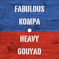 Fabulous Kompa : Heavy Gouyad HQ (02Apr22)