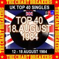 UK TOP 40 : 12 - 18 AUGUST 1984 - THE CHART BREAKERS
