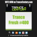 Trance Century Radio - #TranceFresh 400