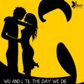 Wu and I, 'til the Day we Die Mix
