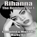 Marky Boi - Rihanna The Remixes Vol.1