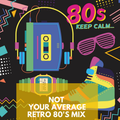 Not Your Average Retro 80's Mix #DITC