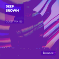 Guest Mix 185 - Deep Brown (Bleep Radio Takeover) [06-03-2018]