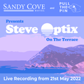 Steve Optix - Live On The Terrace at Sandy Cove 21st May 2022