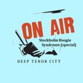 Deep Tenor City Radio Show, Stockholm Boogie Syndrome edition