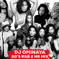 DJ OMINAYA IG LIVE RNB MIX (90'S) 2 HR