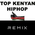 TOP 10 KENYAN HIPHOP REMIXES (VOL 1.)