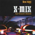 X-MIX-8 - Ken Ishii - Fast Forward & Rewind