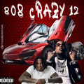 808 Crazy 12:Moneybagg Yo, Finesse2Tymes, Dee Mula, Sett, EST Gee, Big 30, Lil Durk, Young Scooter