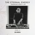 The Eternal Energy - Episode 42 Guest Mix by Dr Green