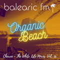 Chewee for Balearic FM Vol. 36 (Organic Beach)