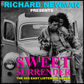 Richard Newman Presents Sweet Surrender