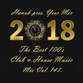 Hanuk pres. Year Mix 2018 - The Best 100's Club, Dance & House Music - mix vol. 147 [29.12.2018]