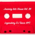 Legendary DJ Tanco NYC - Journey Into House Vol. 84