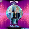 WTF - WHAT THE FUNK! 70'S HITS