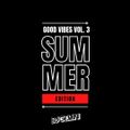 DJ GEMINI GOOD VIBES VOLUME 3 (SUMMERTIME EDITION)