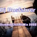 Dj Busfahrer presents Club Summer HitMix 2022