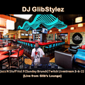 DJ GlibStylez - Jazz N Stuff Vol.9 (Sunday Brunch) Twitch Livestream 3-6-22